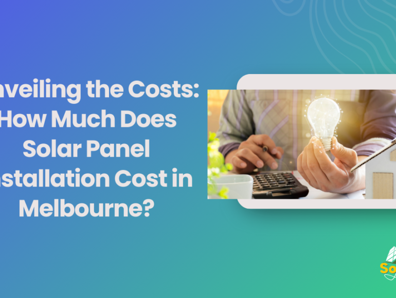 Unveiling the Costs: How Much Does Solar Panel Installation Cost in Melbourne?